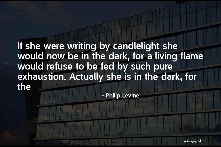 Be The Candlelight Quotes By Philip Levine Be The Candlelight Quotes By Philip Levine