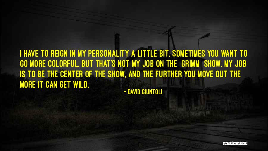 Be The Colorful Quotes By David Giuntoli Be The Colorful Quotes By David Giuntoli