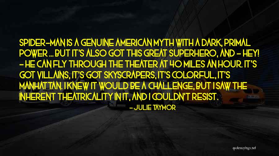 Be The Colorful Quotes By Julie Taymor Be The Colorful Quotes By Julie Taymor