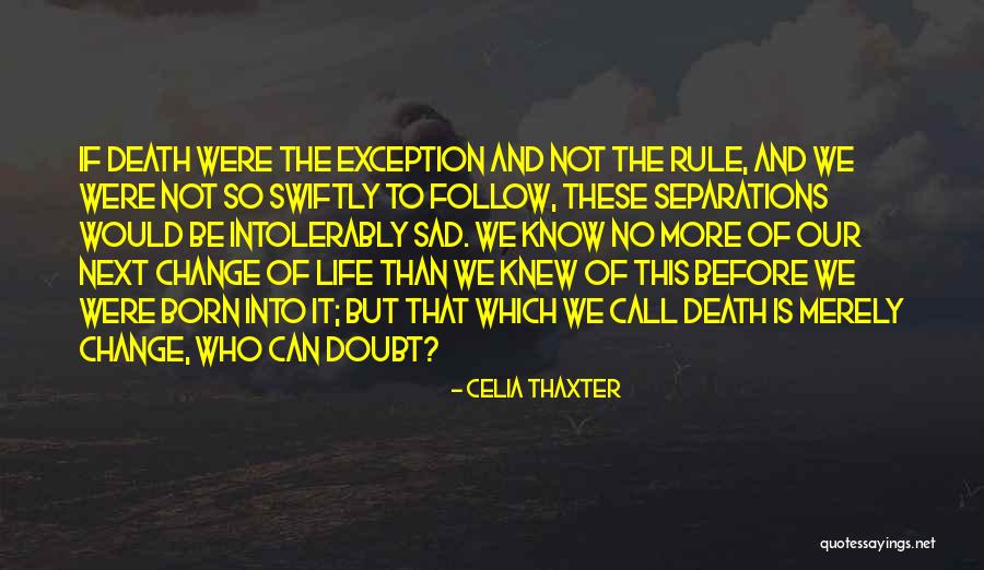 Be The Exception Quotes By Celia Thaxter Be The Exception Quotes By Celia Thaxter