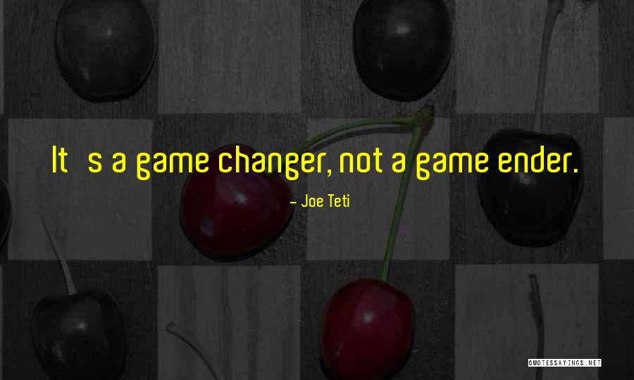 Be The Game Changer Quotes By Joe Teti