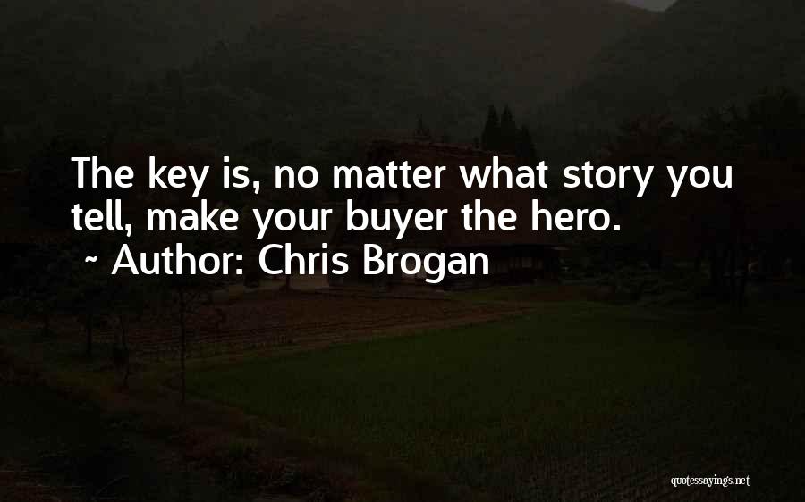 Be The Hero Of Your Own Story Quotes By Chris Brogan