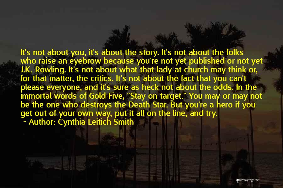 Be The Hero Of Your Own Story Quotes By Cynthia Leitich Smith