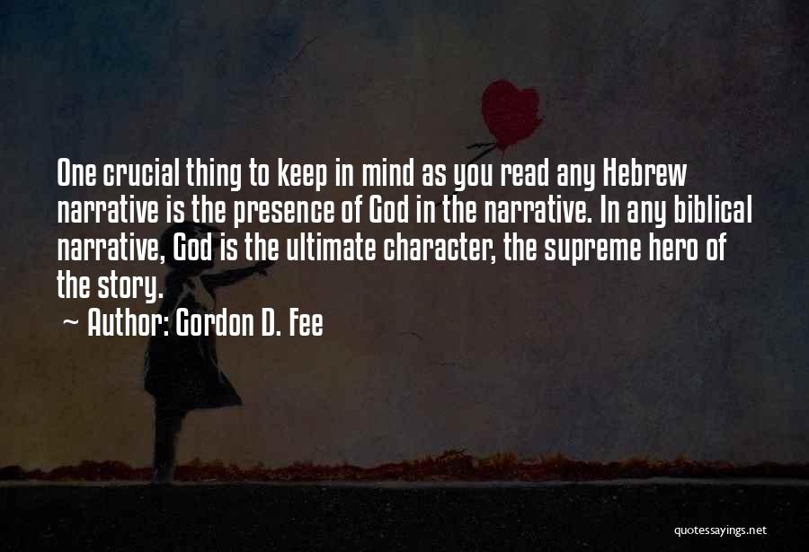 Be The Hero Of Your Own Story Quotes By Gordon D. Fee