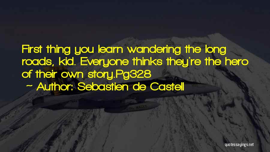 Be The Hero Of Your Own Story Quotes By Sebastien De Castell