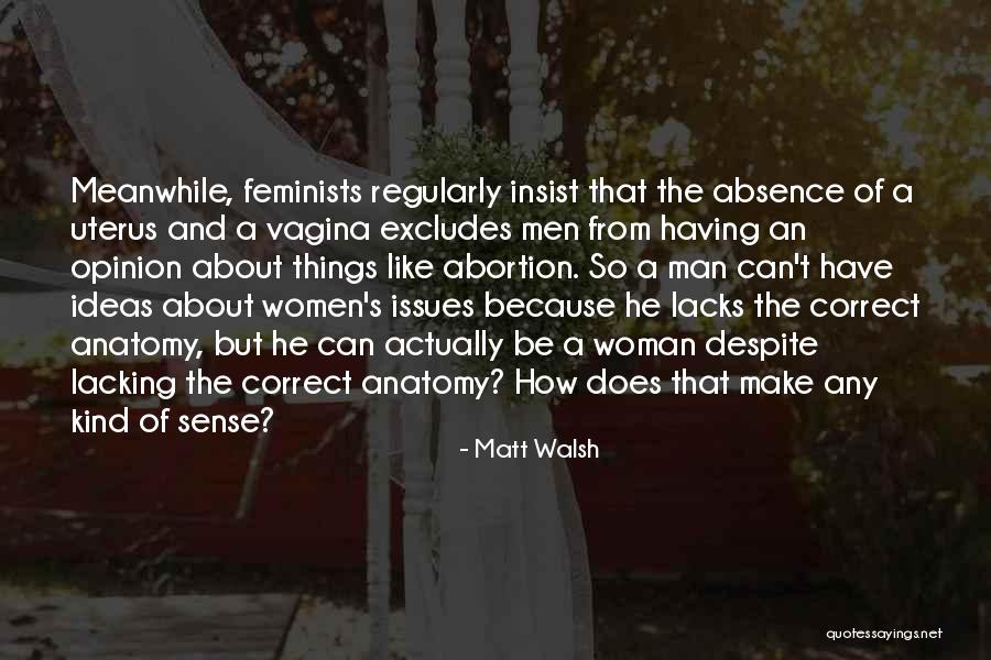 Be The Kind Of Woman Quotes By Matt Walsh Be The Kind Of Woman Quotes By Matt Walsh