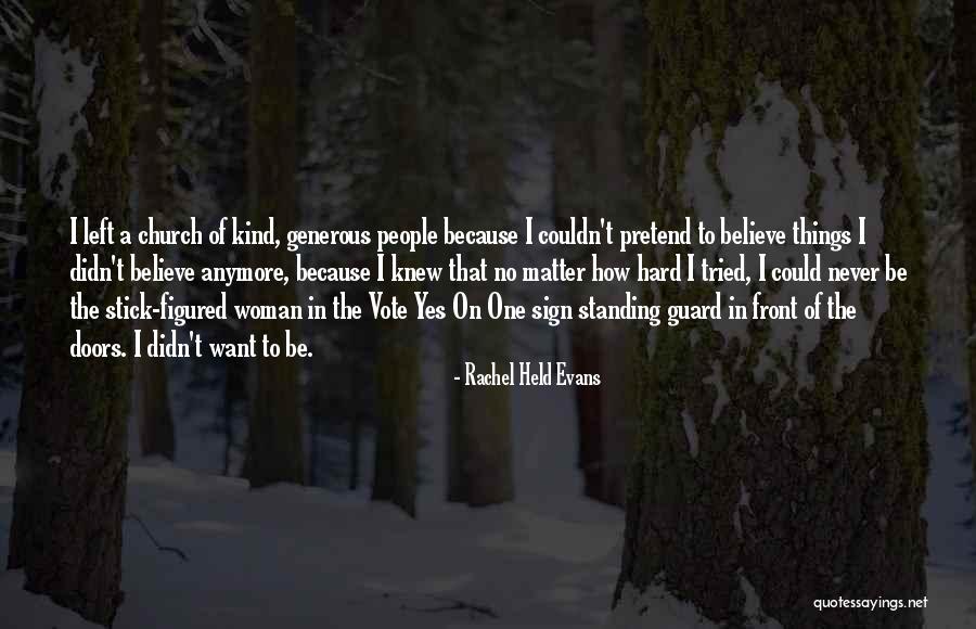 Be The Kind Of Woman Quotes By Rachel Held Evans Be The Kind Of Woman Quotes By Rachel Held Evans