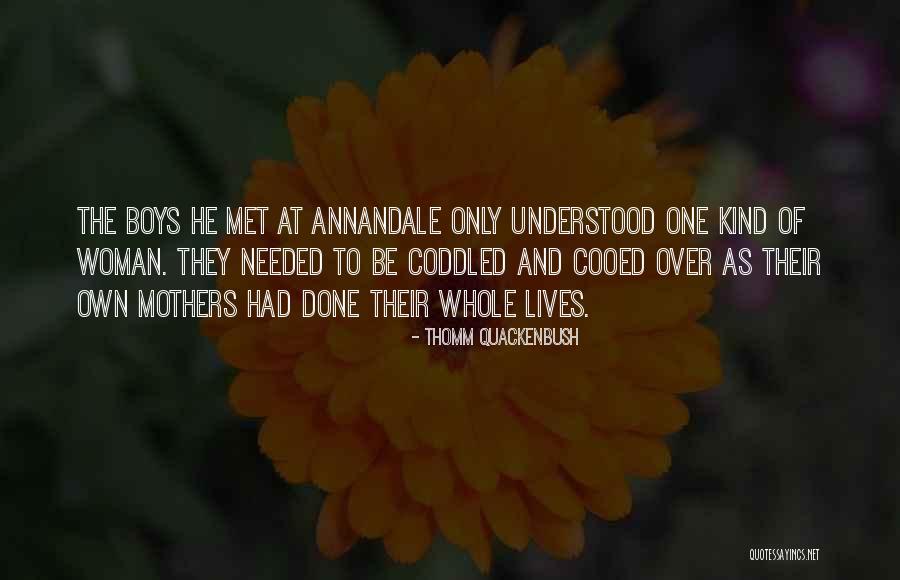 Be The Kind Of Woman Quotes By Thomm Quackenbush Be The Kind Of Woman Quotes By Thomm Quackenbush
