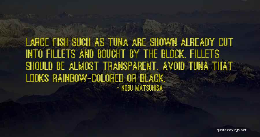 Be The Rainbow Quotes By Nobu Matsuhisa Be The Rainbow Quotes By Nobu Matsuhisa