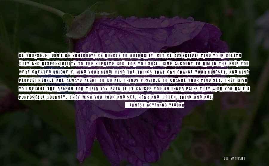 Be The Reason Quotes By Ernest Agyemang Yeboah Be The Reason Quotes By Ernest Agyemang Yeboah