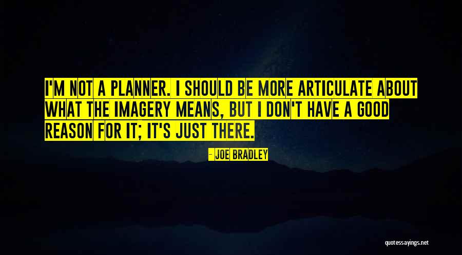 Be The Reason Quotes By Joe Bradley Be The Reason Quotes By Joe Bradley