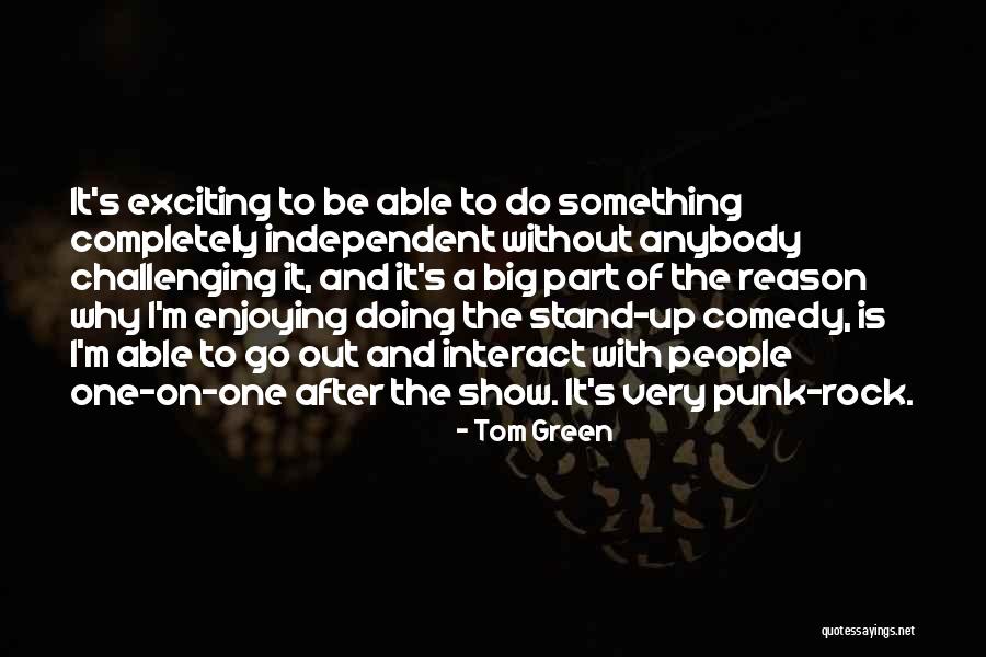 Be The Reason Quotes By Tom Green Be The Reason Quotes By Tom Green