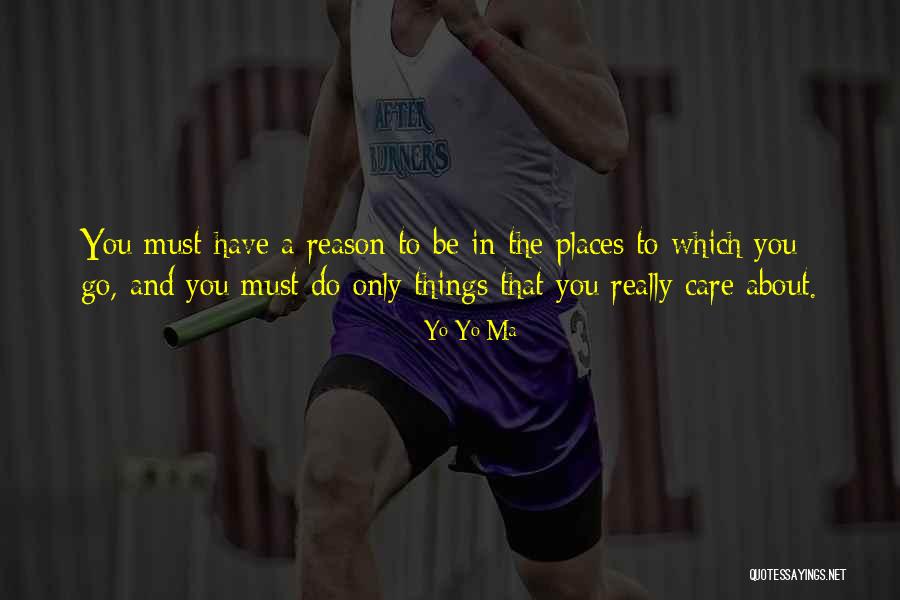 Be The Reason Quotes By Yo-Yo Ma Be The Reason Quotes By Yo-Yo Ma