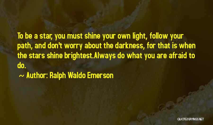 Be The Shine Quotes By Ralph Waldo Emerson