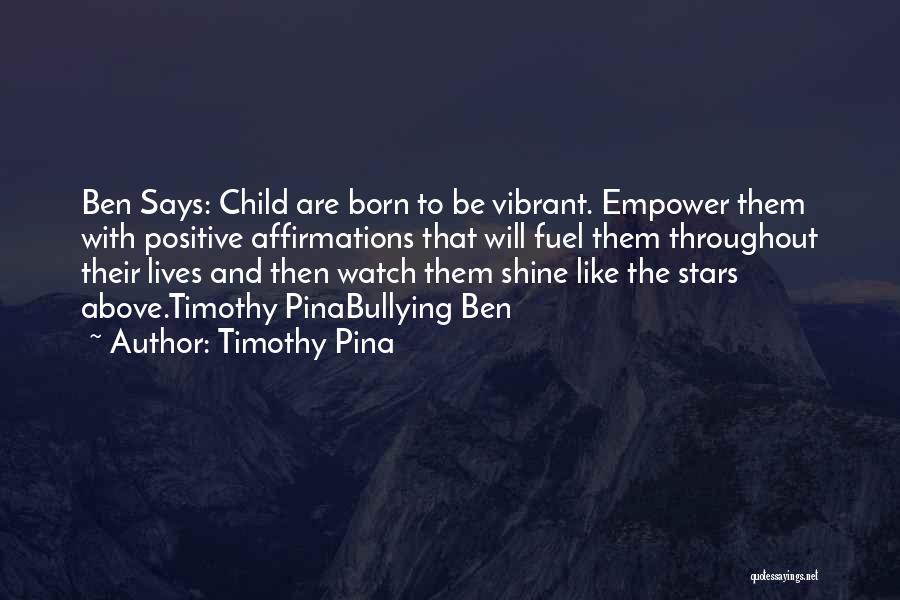 Be The Shine Quotes By Timothy Pina