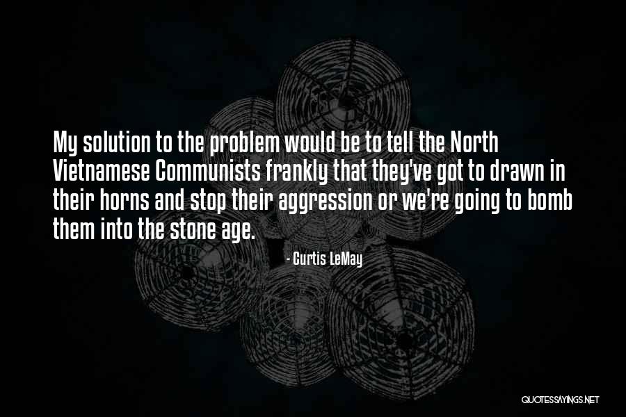 Be The Solution Quotes By Curtis LeMay Be The Solution Quotes By Curtis LeMay