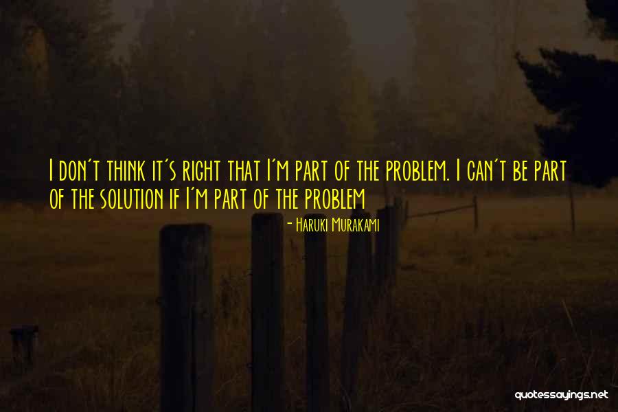 Be The Solution Quotes By Haruki Murakami Be The Solution Quotes By Haruki Murakami