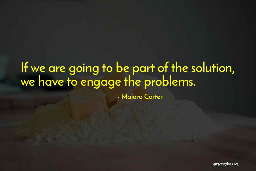 Be The Solution Quotes By Majora Carter Be The Solution Quotes By Majora Carter