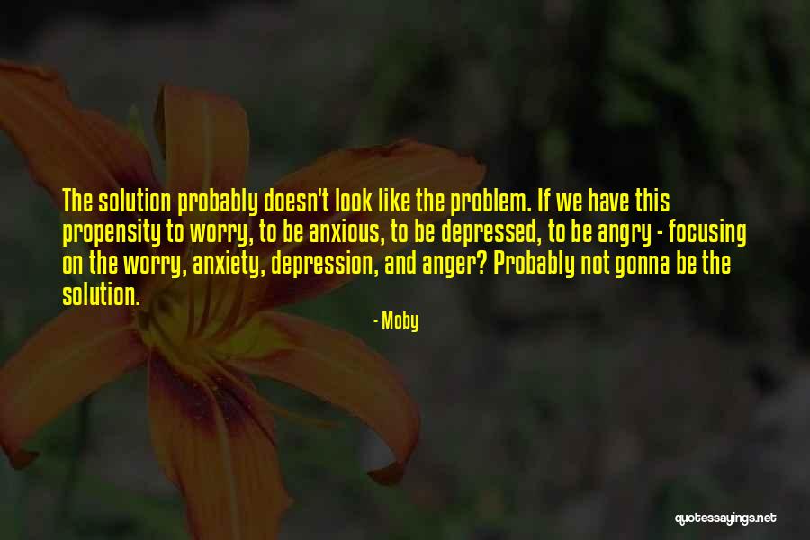 Be The Solution Quotes By Moby Be The Solution Quotes By Moby