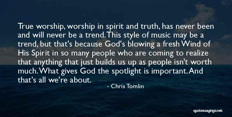 Be The Spotlight Quotes By Chris Tomlin Be The Spotlight Quotes By Chris Tomlin