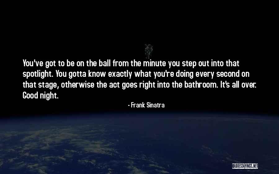 Be The Spotlight Quotes By Frank Sinatra Be The Spotlight Quotes By Frank Sinatra
