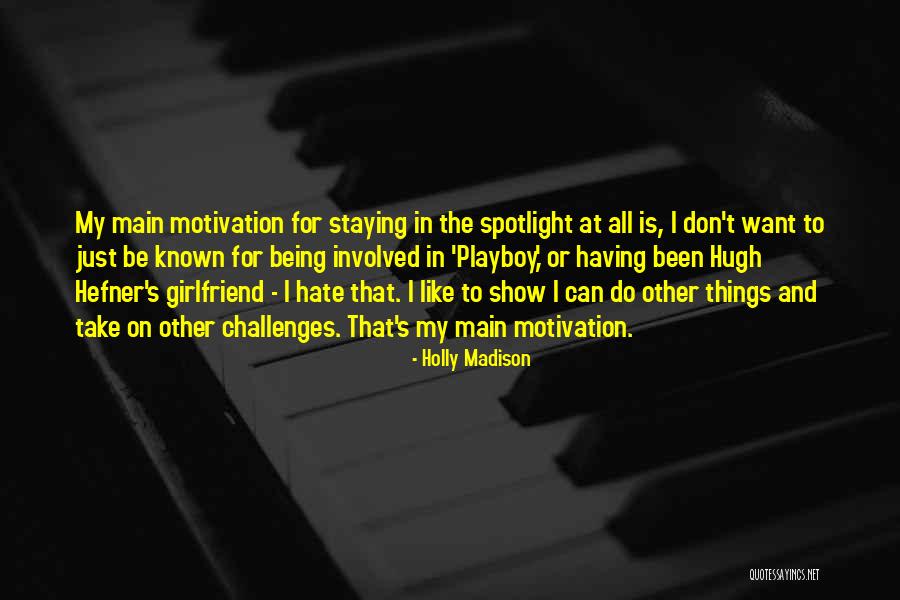 Be The Spotlight Quotes By Holly Madison Be The Spotlight Quotes By Holly Madison