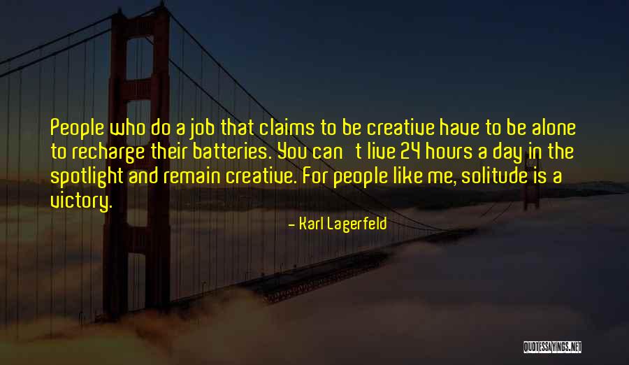 Be The Spotlight Quotes By Karl Lagerfeld Be The Spotlight Quotes By Karl Lagerfeld