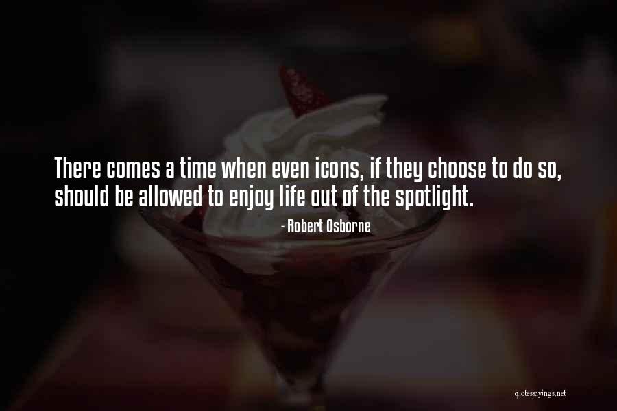 Be The Spotlight Quotes By Robert Osborne Be The Spotlight Quotes By Robert Osborne