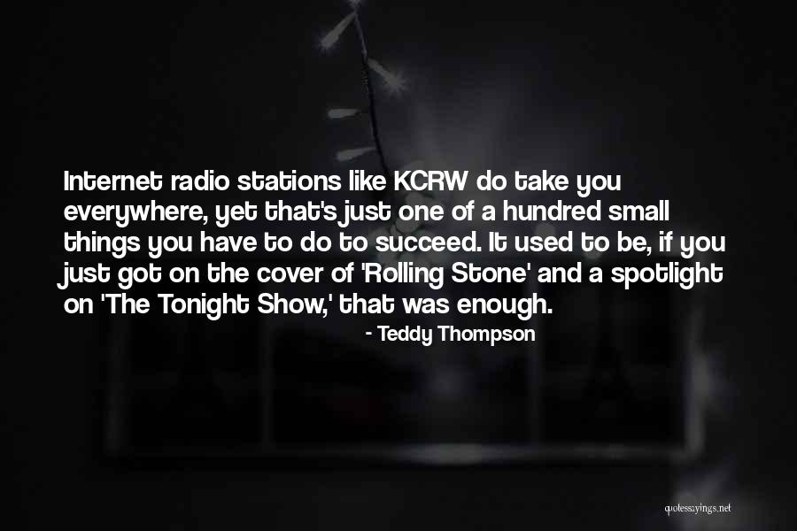Be The Spotlight Quotes By Teddy Thompson Be The Spotlight Quotes By Teddy Thompson