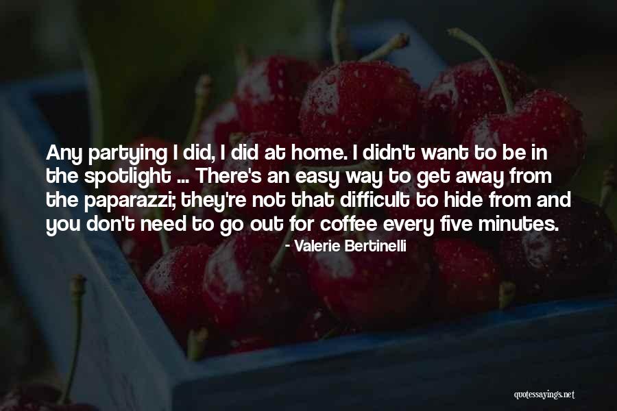 Be The Spotlight Quotes By Valerie Bertinelli Be The Spotlight Quotes By Valerie Bertinelli