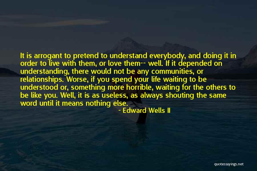 Be There For You Love Quotes By Edward Wells II