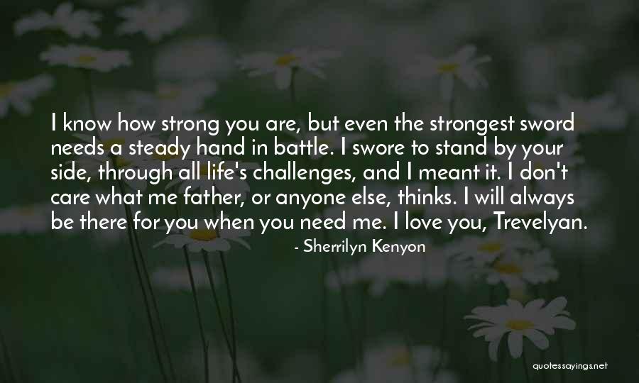 Be There For You Love Quotes By Sherrilyn Kenyon