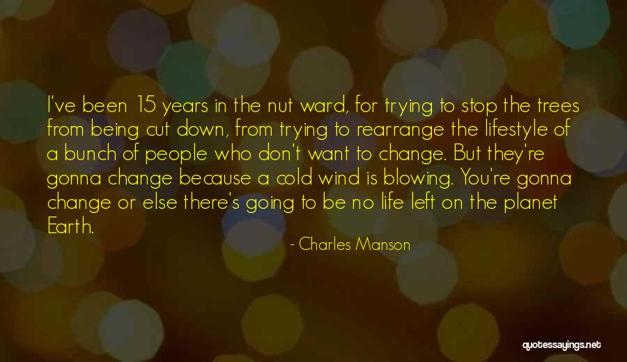 Be There For You Quotes By Charles Manson