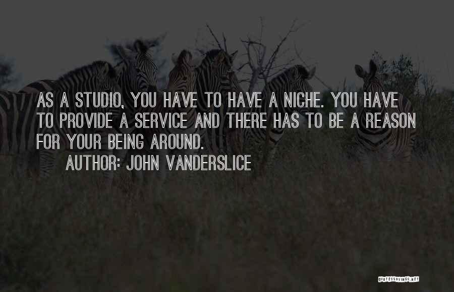 Be There For You Quotes By John Vanderslice