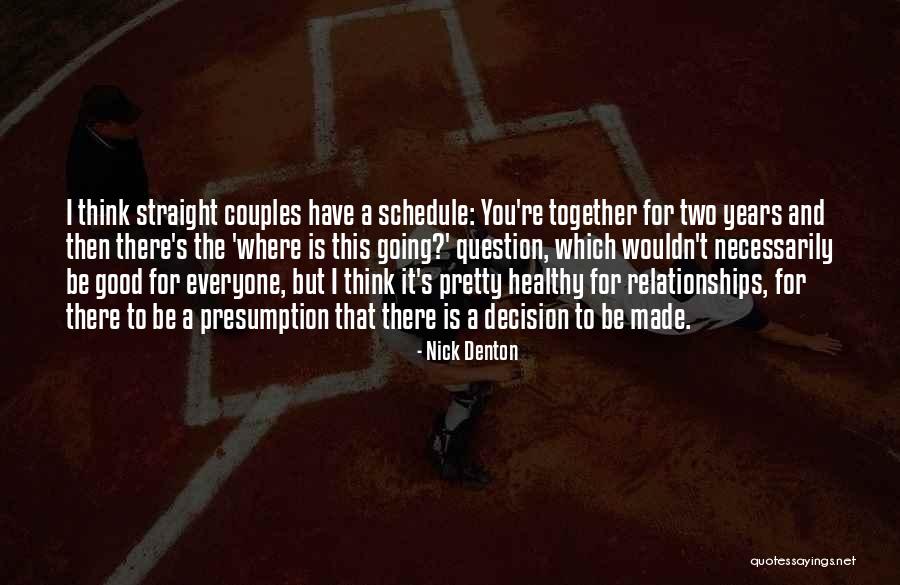 Be There For You Quotes By Nick Denton