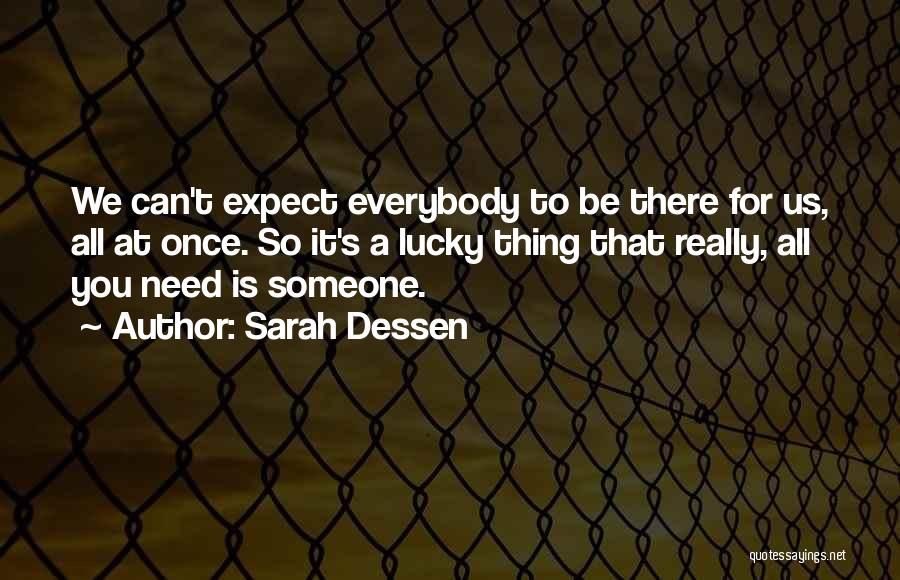 Be There For You Quotes By Sarah Dessen