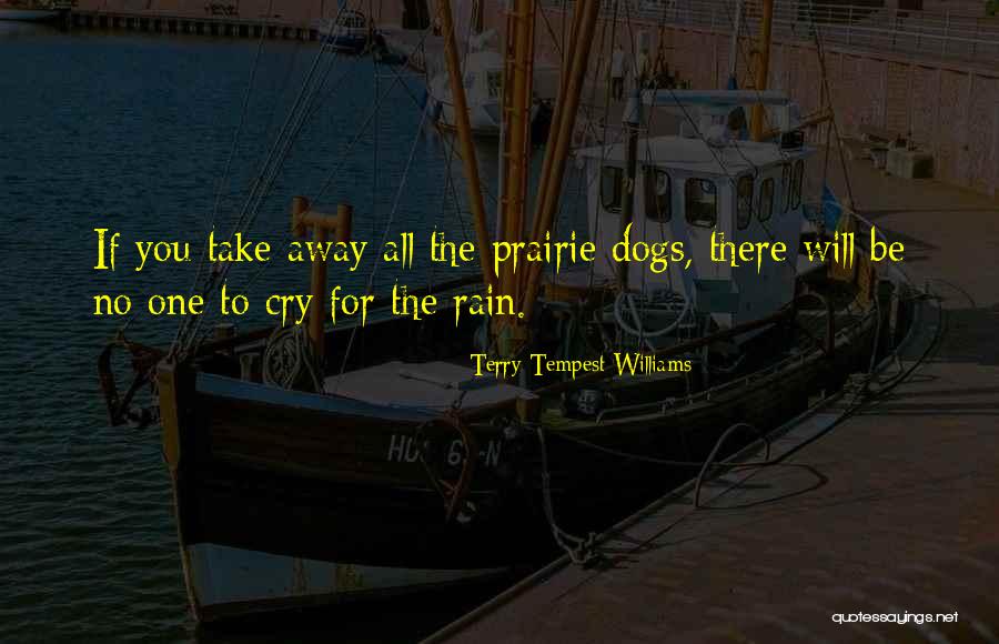 Be There For You Quotes By Terry Tempest Williams Be There For You Quotes By Terry Tempest Williams