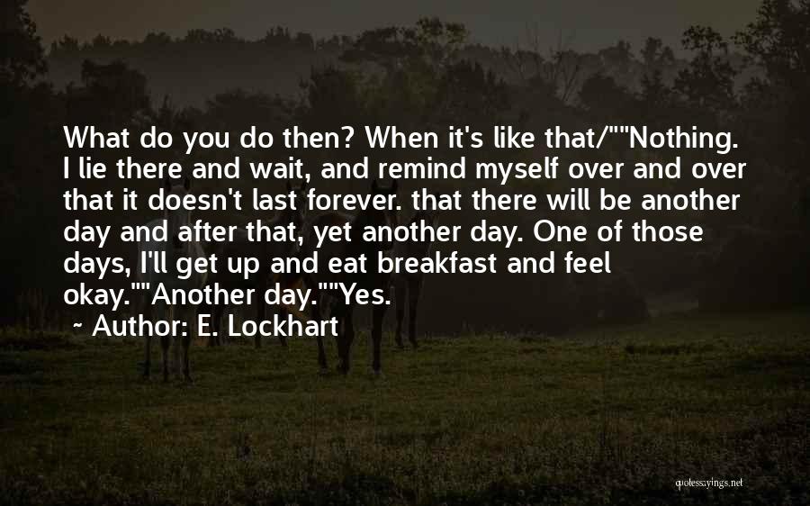 Be There Forever Quotes By E. Lockhart
