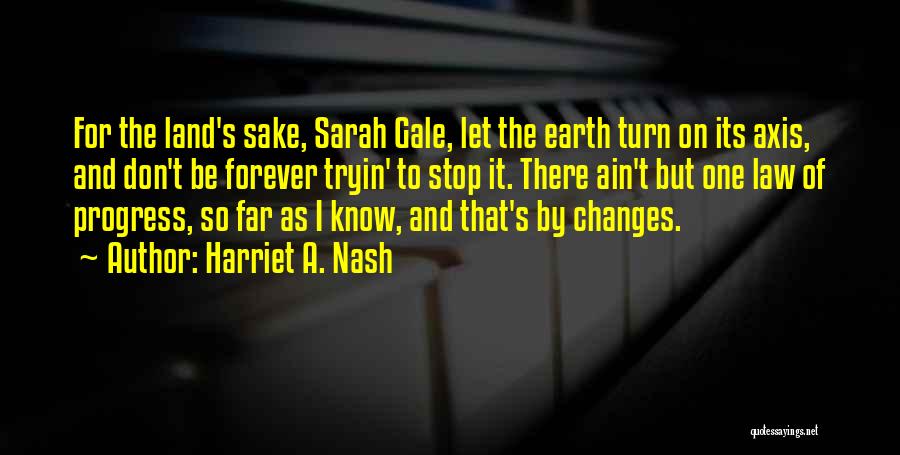 Be There Forever Quotes By Harriet A. Nash