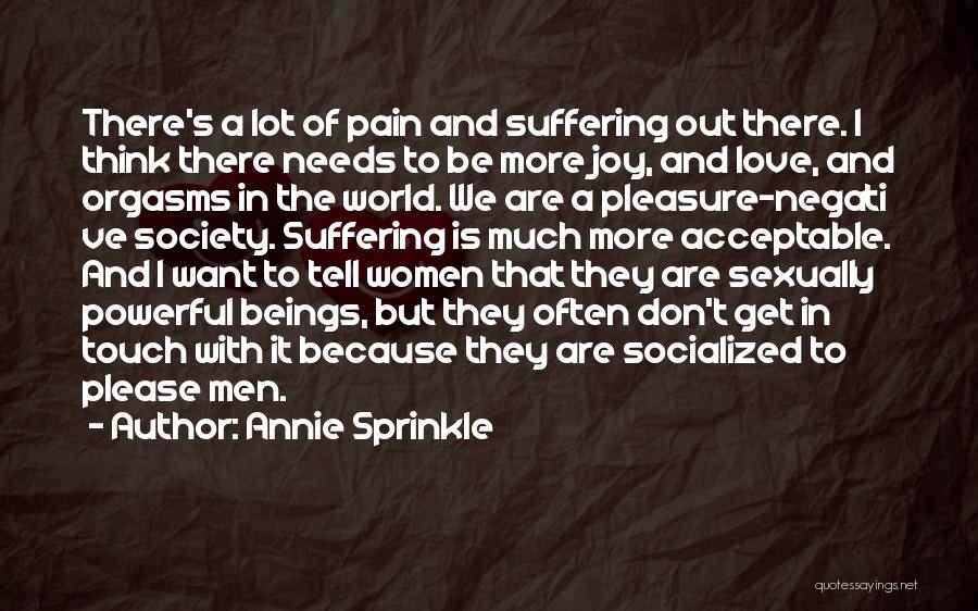 Be There Love Quotes By Annie Sprinkle