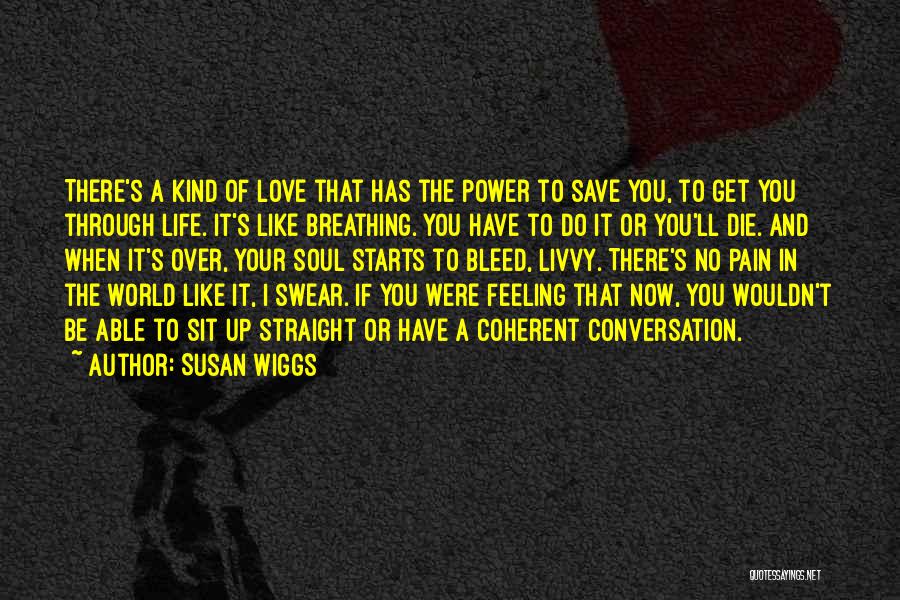 Be There Love Quotes By Susan Wiggs