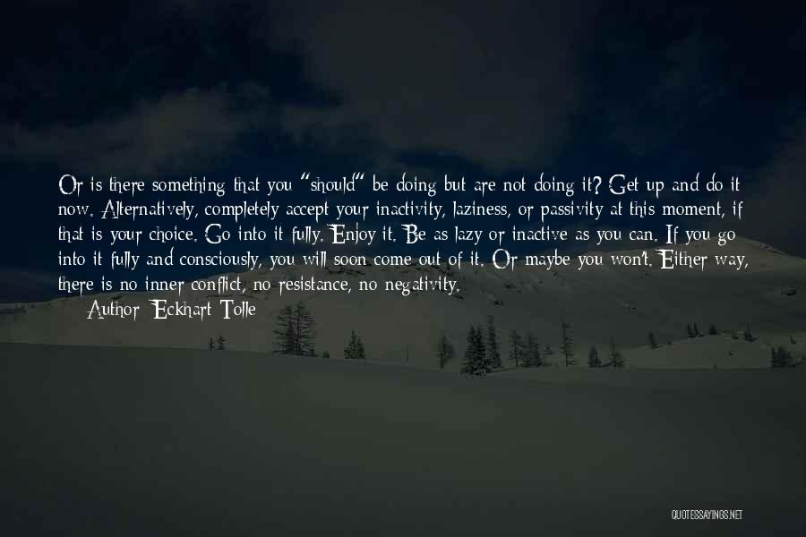 Be There Soon Quotes By Eckhart Tolle