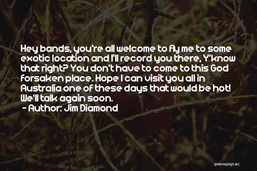 Be There Soon Quotes By Jim Diamond