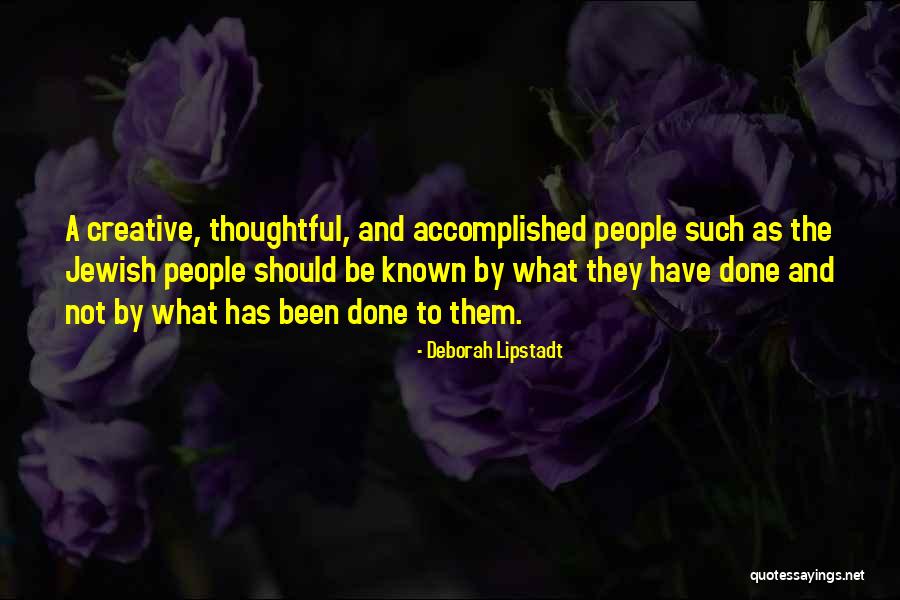 Be Thoughtful Quotes By Deborah Lipstadt Be Thoughtful Quotes By Deborah Lipstadt
