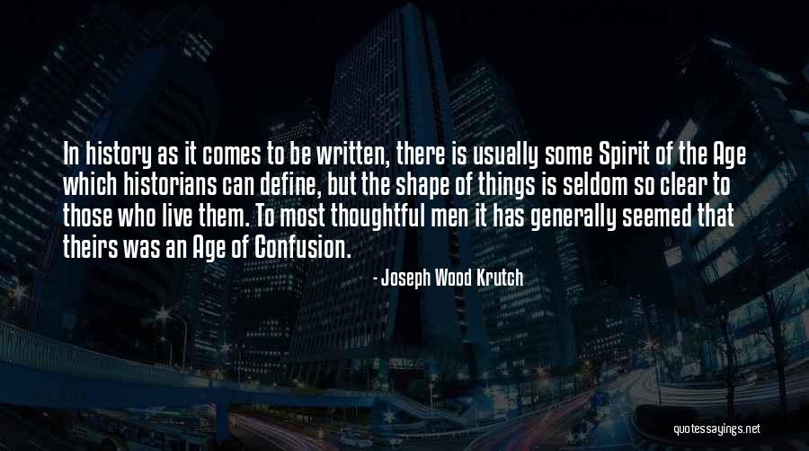 Be Thoughtful Quotes By Joseph Wood Krutch Be Thoughtful Quotes By Joseph Wood Krutch