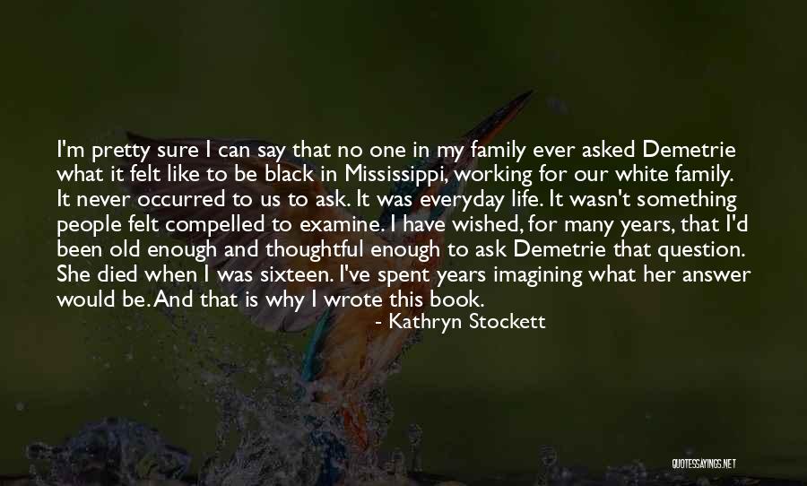 Be Thoughtful Quotes By Kathryn Stockett Be Thoughtful Quotes By Kathryn Stockett