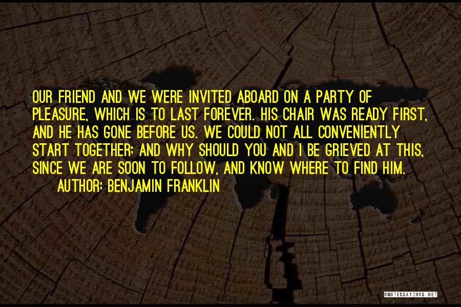 Be Together Forever Quotes By Benjamin Franklin