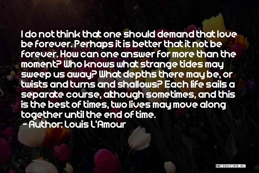 Be Together Forever Quotes By Louis L'Amour