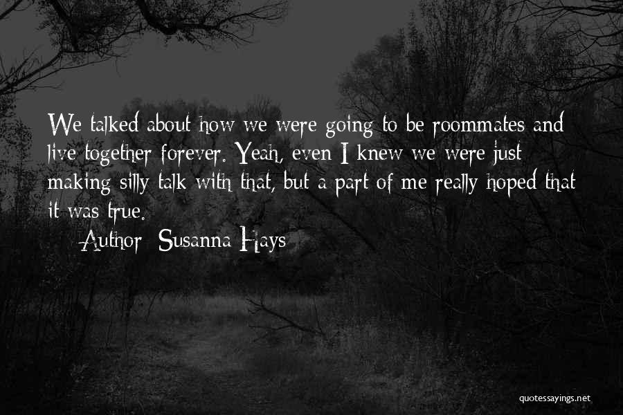 Be Together Forever Quotes By Susanna Hays