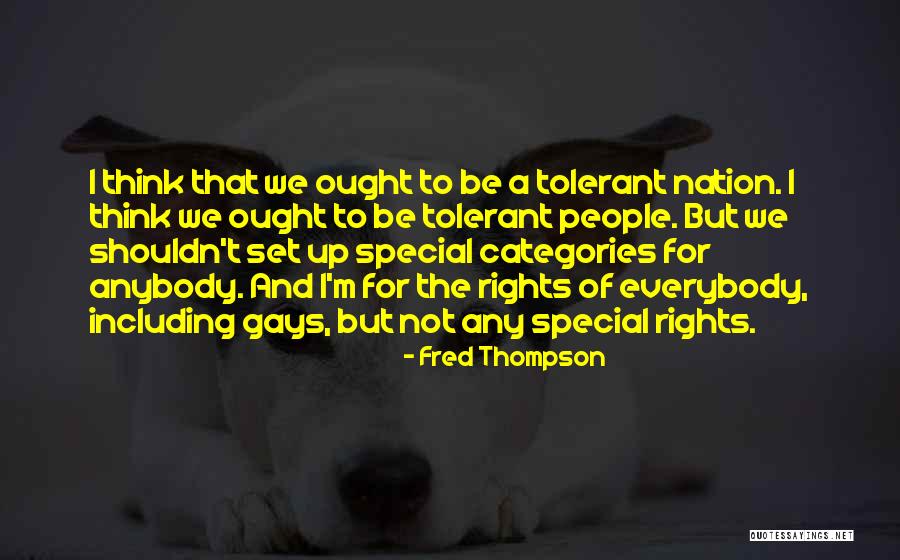 Be Tolerant Quotes By Fred Thompson Be Tolerant Quotes By Fred Thompson